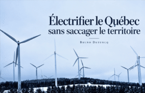 Électrifier le Québec sans saccager le territoire