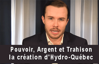 Pouvoir, Argent et Trahison: la création d&rsquo;Hydro-Québec