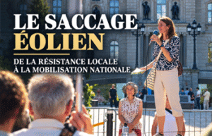 Le saccage éolien : de la résistance locale à la mobilisation national